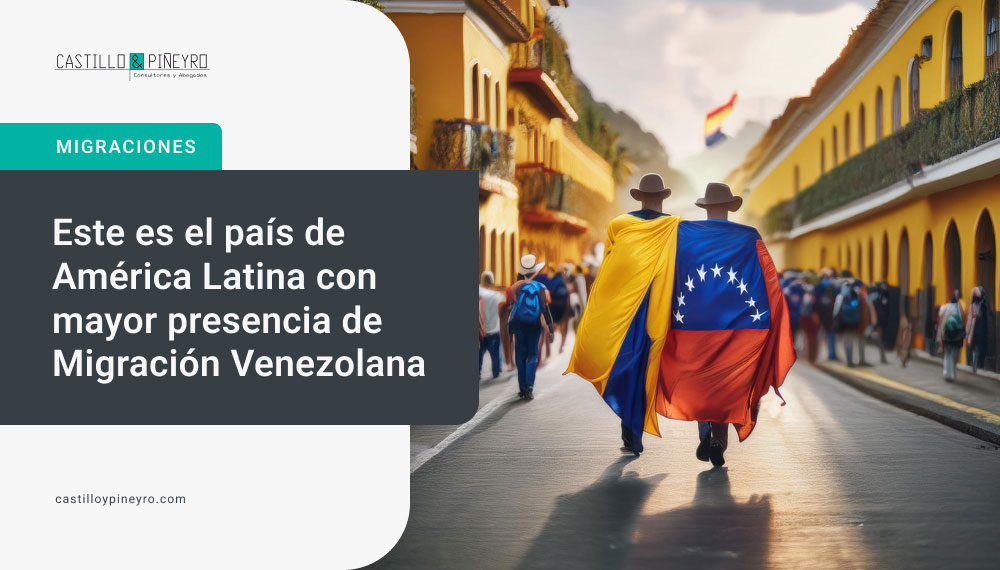 Este es el país de América Latina con mayor presencia de migración Venezolana - Castillo y Pineyro